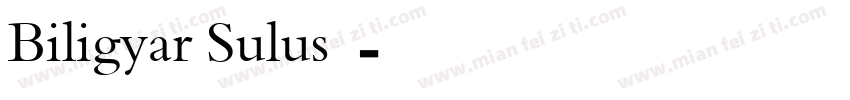 Biligyar Sulus字体字体转换